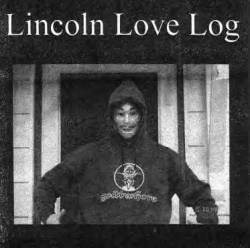 Lincoln Love Log : Lincoln Love Log